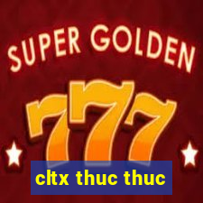 cltx thuc thuc