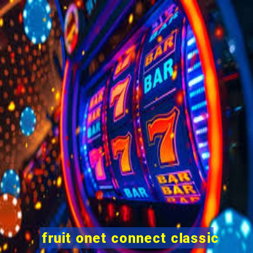 fruit onet connect classic