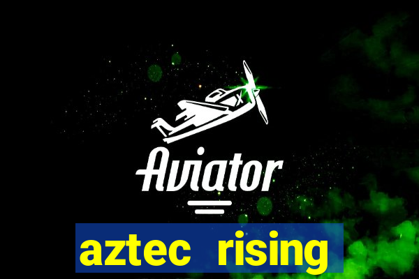 aztec rising jackpot slot