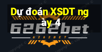 Dự đoán XSDT ngày 4