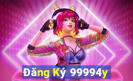 Đăng Ký 99994y