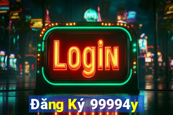 Đăng Ký 99994y