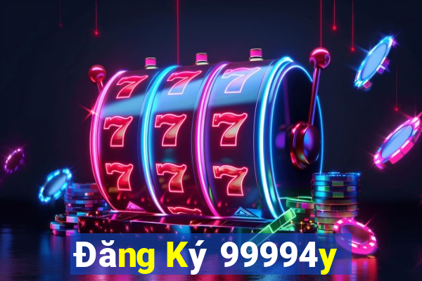 Đăng Ký 99994y