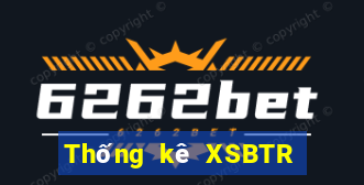 Thống kê XSBTR Thứ 5