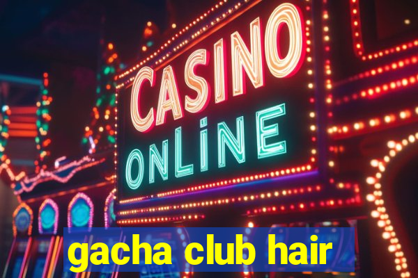 gacha club hair