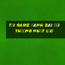 tải game đánh bài đổi thưởng nhất lộc