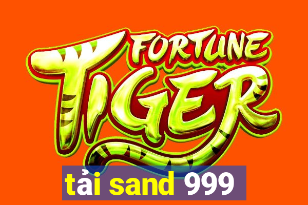 tải sand 999