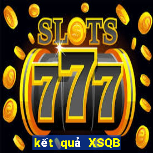 kết quả XSQB ngày 29