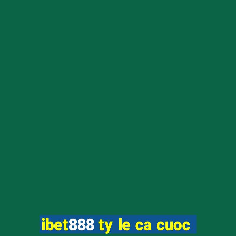 ibet888 ty le ca cuoc