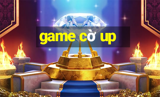 game cờ up