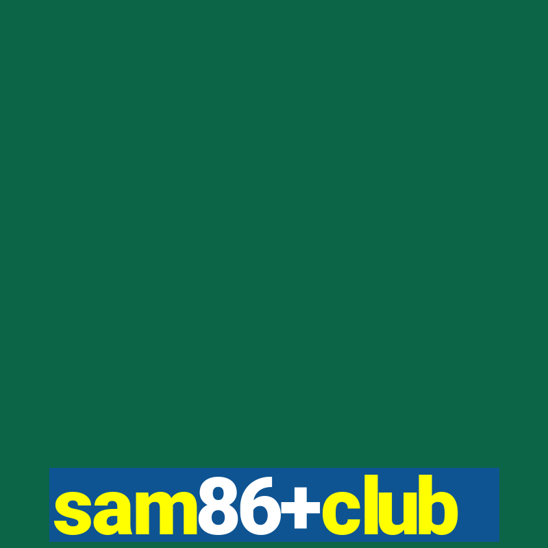 sam86+club