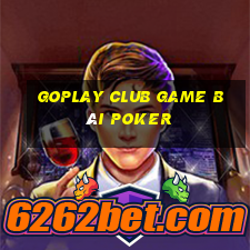 Goplay Club Game Bài Poker