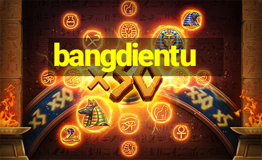 bangdientu