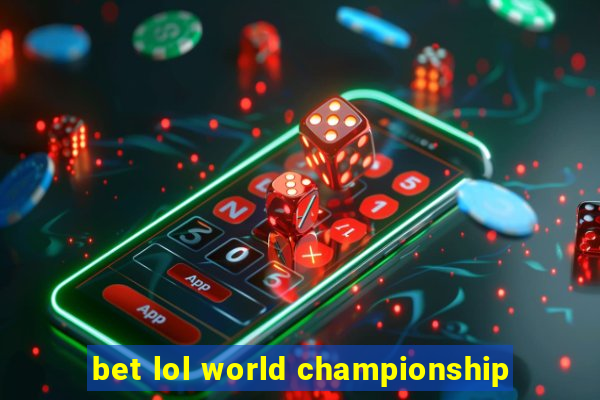 bet lol world championship