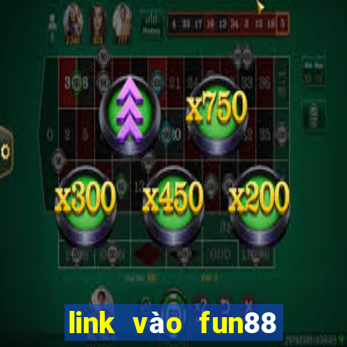 link vào fun88 mới nhất