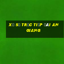 xổ số trực tiếp đài an giang