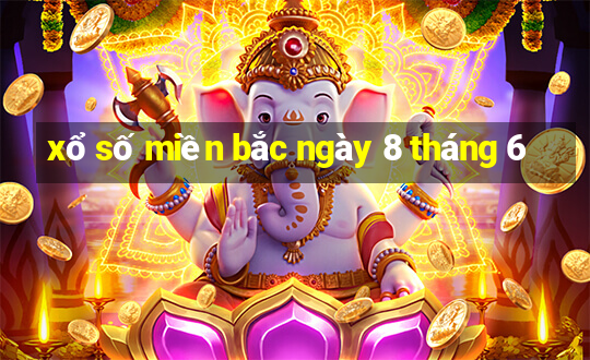 xổ số miền bắc ngày 8 tháng 6