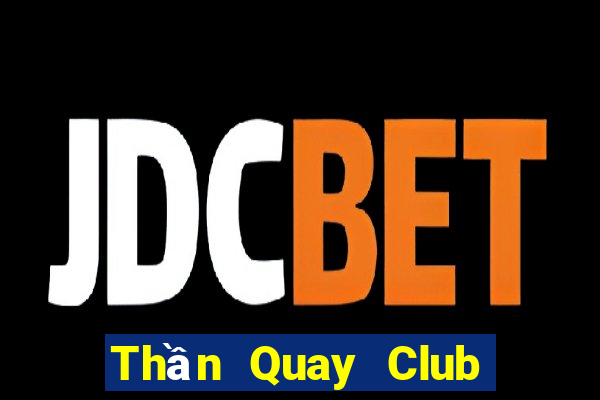 Thần Quay Club Game Bài Ông Trùm Poker