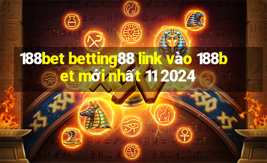 188bet betting88 link vào 188bet mới nhất 11 2024