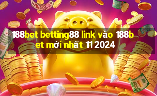 188bet betting88 link vào 188bet mới nhất 11 2024