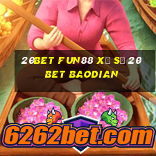 20bet Fun88 xổ số 20bet Baodian