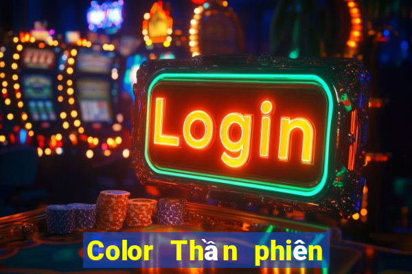 Color Thần phiên bản toàn năng