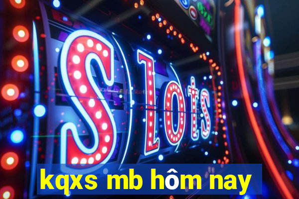 kqxs mb hôm nay