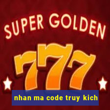 nhan ma code truy kich