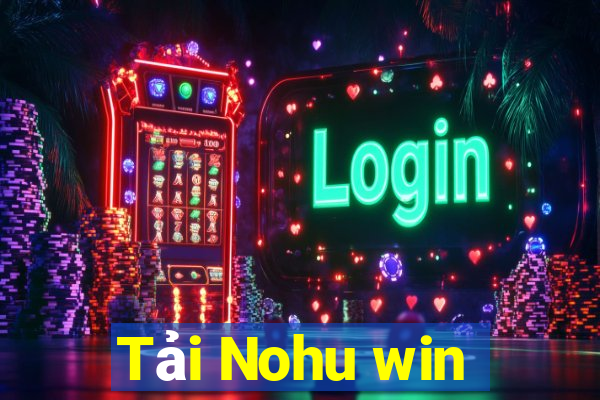 Tải Nohu win