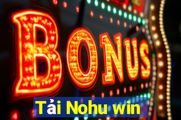 Tải Nohu win