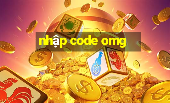 nhap code omg