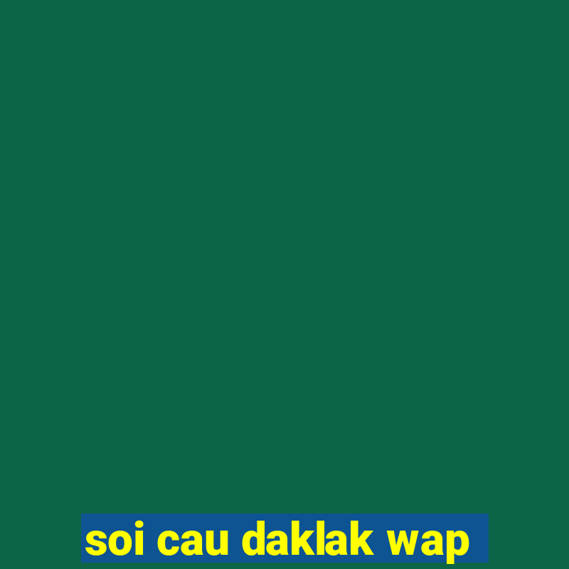 soi cau daklak wap