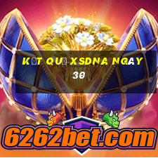 kết quả XSDNA ngày 30