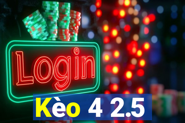 Kèo 4 2.5