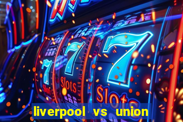 liverpool vs union saint gilloise