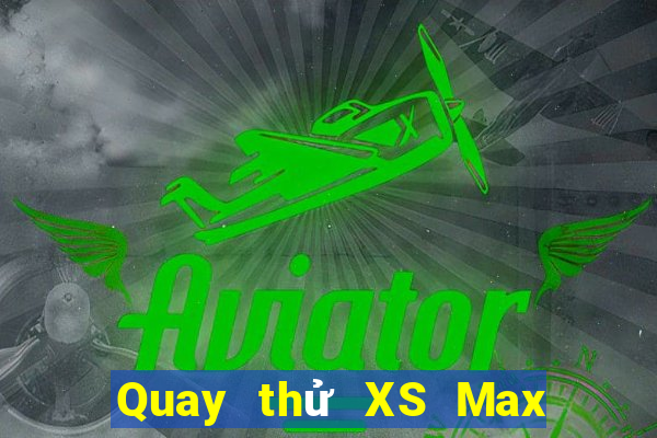 Quay thử XS Max 4D Thứ 6