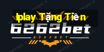 Iplay Tặng Tiền