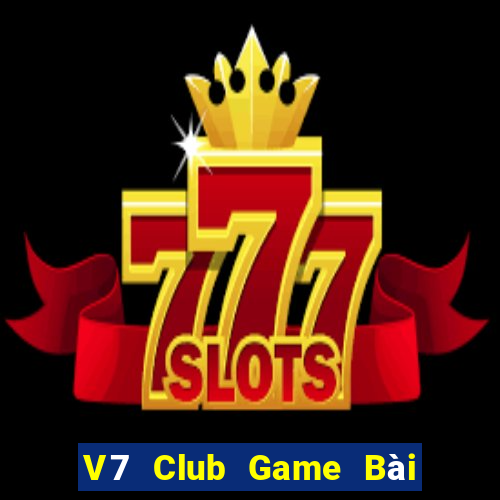 V7 Club Game Bài Xì Lát