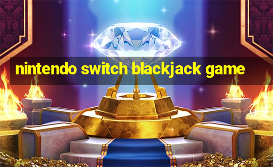 nintendo switch blackjack game