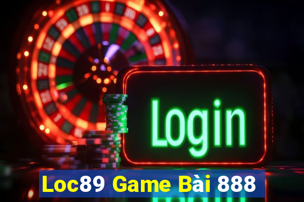 Loc89 Game Bài 888