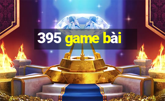 395 game bài