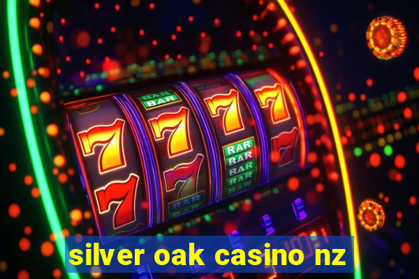 silver oak casino nz