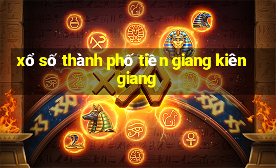 xổ số thành phố tiền giang kiên giang