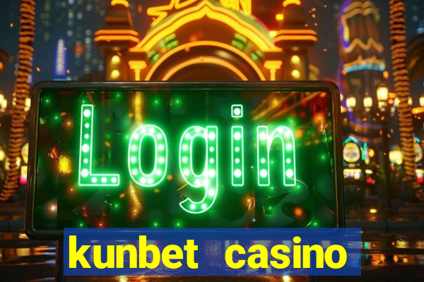 kunbet casino trực tuyến châu á