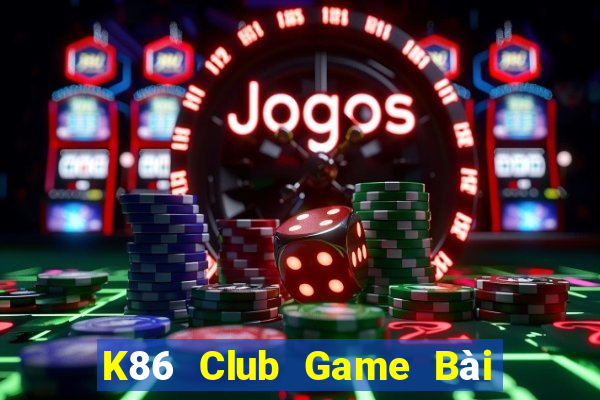 K86 Club Game Bài Có Code