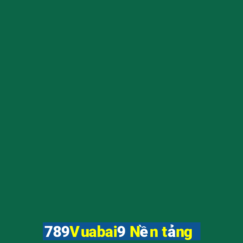 789Vuabai9 Nền tảng