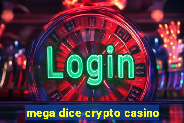 mega dice crypto casino