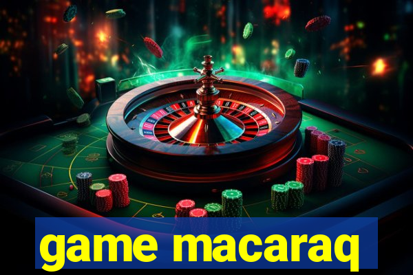 game macaraq