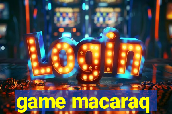 game macaraq