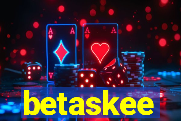 betaskee